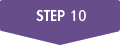 STEP 10